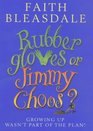 Rubber Gloves or Jimmy Choos