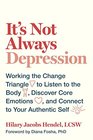 It's Not Always Depression Working the Change Triangle to Listen to the Body Discover Core Emotions and  Connect to Your Authentic Self