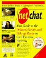 Net Chat Your Guide to the Debates Parties and Pickup Places on the Electronic Highway