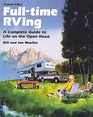 Fulltime RVing A complete guide to life on the open road