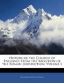 History of the Church of England From the Abolition of the Roman Jurisdiction Volume 1