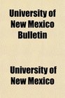 University of New Mexico Bulletin