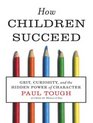 How Children Succeed Grit Curiosity and the Hidden Power of Character