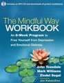 The Mindful Way Workbook An 8Week Program to Free Yourself from Depression and Emotional Distress