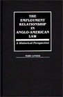 The Employment Relationship in AngloAmerican Law A Historical Perspective