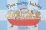 Five Messy Babies