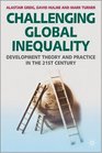 Challenging Global Inequality Development Theory and Practice in the 21st Century