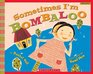 Sometimes I'm Bombaloo (Turtleback School & Library Binding Edition) (Scholastic Bookshelf: Feelings (Prebound))