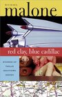 Red Clay Blue Cadillac Stories of Twelve Southern Women