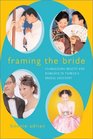 Framing the Bride Globalizing Beauty and Romance in Taiwan's Bridal Industry