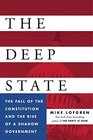 The Deep State The Fall of the Constitution and the Rise of a Shadow Government