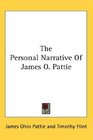 The Personal Narrative Of James O Pattie