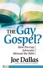 The Gay Gospel How ProGay Advocates Misread the Bible