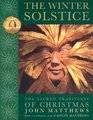 The Winter Solstice: The Sacred Traditions of Christmas