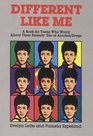 Different Like Me A Book for Teens Who Worry About Their Parent's Use of Alcohol/Drugs