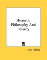 Hermetic Philosophy And Polarity
