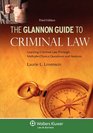 The Glannon Guide to Criminal Law Learning Criminal Law Through MultipleChoice Questions 3rd Edition