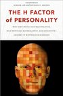 The H Factor of Personality: Why Some People Are Manipulative, Self-Entitled, Materialistic, and Exploitive?And Why It Matters for Everyone