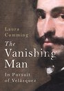 The Vanishing Man In Pursuit of Velazquez