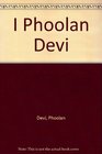 I Phoolan Devi