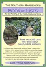 The Southern Gardener's Book of Lists  The Best Plants for All Your Needs Wants and Whims