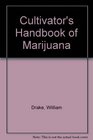 Cultivator's Handbook of Marijuana