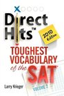 Direct Hits Toughest Vocabulary of the SAT Volume 2 2010 Edition