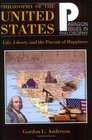 Philosophy Of The United States Life Liberty and the Pursuit of Happiness