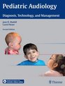 Pediatric Audiology Diagnosis Technology and Management