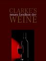 Clarke's neues Lexikon der Weine