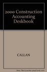 Construction Accounting Deskbook 2000 Financial Tax Accounting Management and Legal Answers