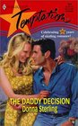 The Daddy Decision (Bedside Manners, Bk 3) (Harlequin Temptation, No 754)
