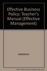 Effective Business Policy A Skills and ActivityBased Approach  Instructor's Manual