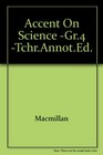 Accent on Science Gr4 TchrAnnotEd