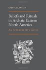 Beliefs and Rituals in Archaic Eastern North America An Interpretive Guide