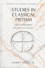 Studies in Classical Pietism The Flowering of the Ecclesiola