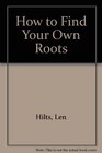 How to Find Your Own Roots