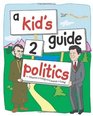 a kid's guide 2 politics