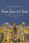 From Jesus to Christ  The Origins of the New Testament Images of Jesus