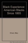 The Black experience American blacks since 1865