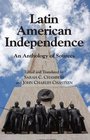 Latin American Independence An Anthology of Sources