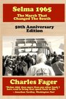Selma 1965 The March That Changed The South 50th Anniversary Edition