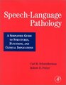 SpeechLanguage Pathology A Simplified Guide to Structures Functions and Clinical Implications