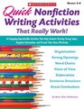 Quick Nonfiction Writing Activities That Really Work 64 Engaging Reproducible Activities That Help Students Develop Strong Topics Organize Information and Present Their Ideas Effectively