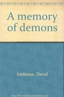 Memory of Demons