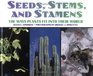 Seeds Stems And Stamens The