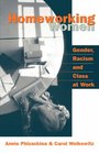 Homeworking Women Gender Racism and Class at Work