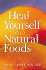 Heal Yourself With Natural Foods