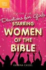 The One Year Devotions for Girls Starring Women of the Bible