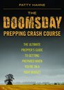 The Doomsday Prepping Crash Course The Ultimate Prepper's Guide to Getting Prepared When You're on a Tight Budget